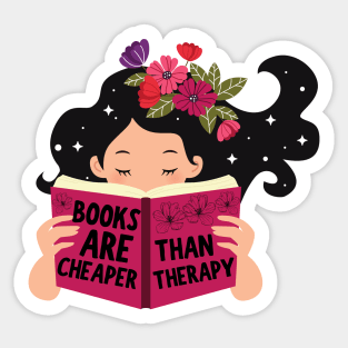 Books are cheaper than therapy Sticker